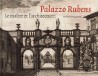  Catalogue d'exposition Palazzo Rubens. Le maitre et l'architecture