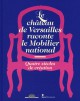 Catalogue d'exposition Le château de Versailles raconte le Mobilier national