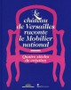 Catalogue d'exposition Le château de Versailles raconte le Mobilier national