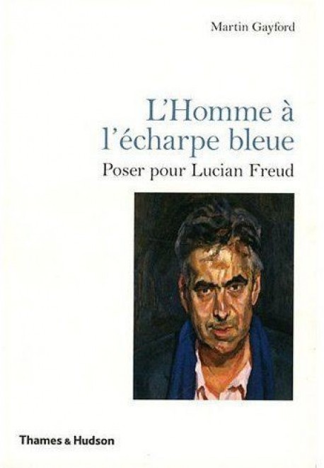 L'homme à l'écharpe bleue, poser pour Lucian Freud