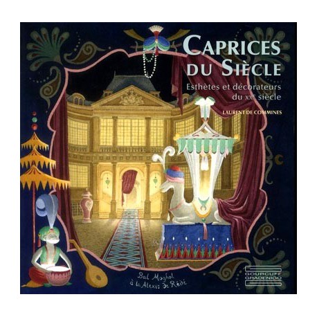 Caprices du siècle, esthètes et décorateurs du XXe siècle