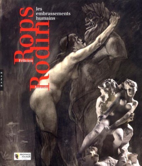Catalogue d'exposition Félicien Rops et Auguste Rodin, embrassements humains