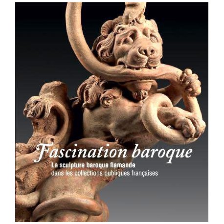 Fascination baroque, la sculpture baroque flamande dans les collections publiques françaises