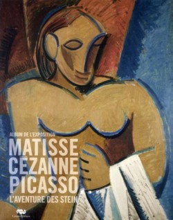 Album de l’exposition Cezanne, Matisse, Picasso, l'aventure des Stein
