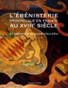 L'ébénisterie provinciale en France au XVIIIe siècle et Abraham Nicolas Couleru