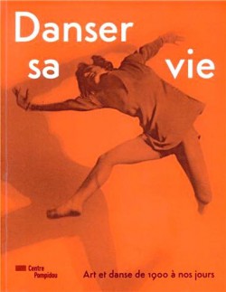 Catalogue d'exposition Danser sa vie, Centre Pompidou
