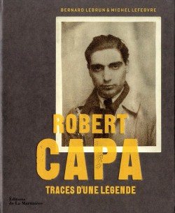 Robert Capa, traces d'une légende