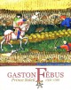 Catalogue d'exposition Gaston Fébus, Prince Soleil (1331-1391)