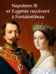 Catalogue d'exposition Napoleon III & Eugénie à Fontainebleau