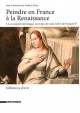 Peindre en France à la Renaissance, les courants stylistiques au temps de Louis XII et François 1er