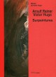 Catalogue d'exposition Arnulf Rainer / Victor Hugo, Surpeintures