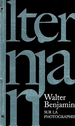 Sur la photographie, écrits de Walter Benjamin