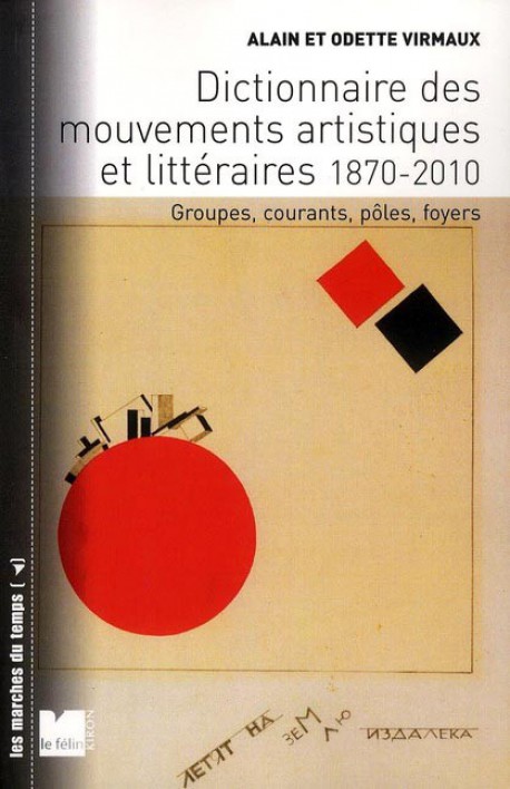 Dictionnaire des mouvements artistiques et littéraires  (1870-2010) 