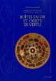 Catalogue d'exposition Boites en or et objets de vertu