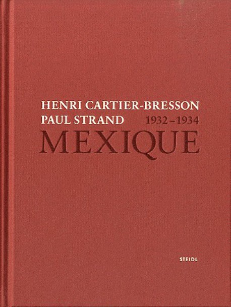 Catalogue d'exposition Mexique 1932-1934, Henri Cartier-bresson, Paul Strand