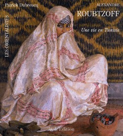 Alexandre Roubtzoff, une vie en tunisie