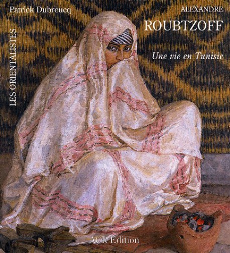 Alexandre Roubtzoff, une vie en tunisie