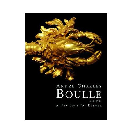 André Charles Boulle 1642-1732. A New Style for Europe