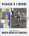 Catalogue d'exposition Picasso à l'oeuvre, dans l'objectif de David Douglas Duncan 