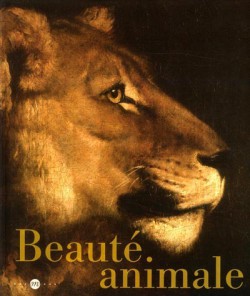 Catalogue de l'exposition Beauté animale, Grand Palais