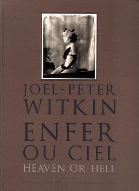 Joël-Peter Witkin, enfer ou ciel - Catalogue d'exposition