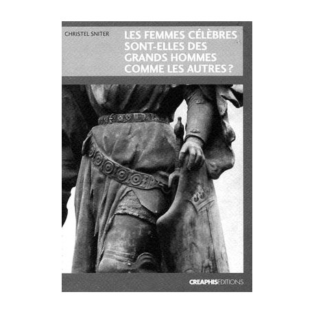 Les femmes célèbres sont-elles des grands hommes comme les autres ? 