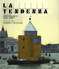 Tendenza, italian architectures 1955-1985 -  Bilingual exhibition catalogue Center Pompidou