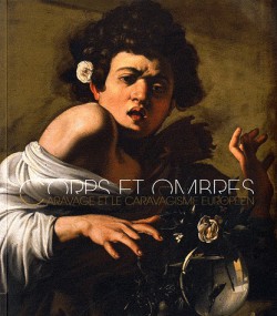 Corps et ombres, Caravage et le caravagisme en Europe - Catalogue d'exposition du musée Fabre