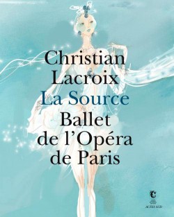 Christian Lacroix "La Source et ballet de l'Opéra à Paris" -  Catalogue d'exposition