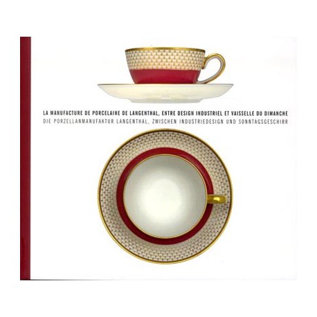 La manufacture de porcelaine de Langenthal, entre design industriel et vaisselle du dimanche - Catalogue d'exposition