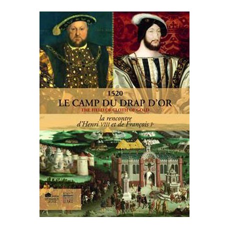 1520 Le Camp du Drap d'Or, la rencontre d'Henri VIII et de François Ier - Catalogue d'exposition