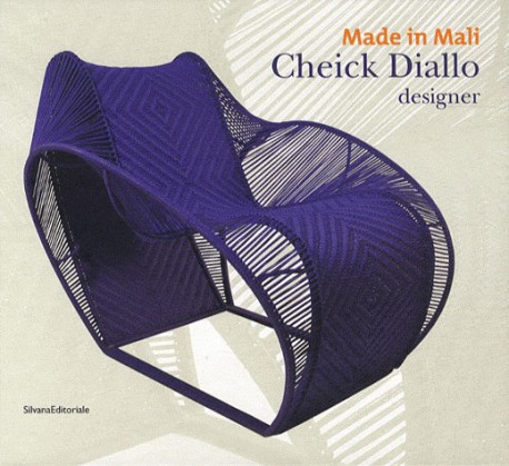 Exhibition catalogue - Made in Mali, Cheick Diallo, designer (Bilingual French / English)
