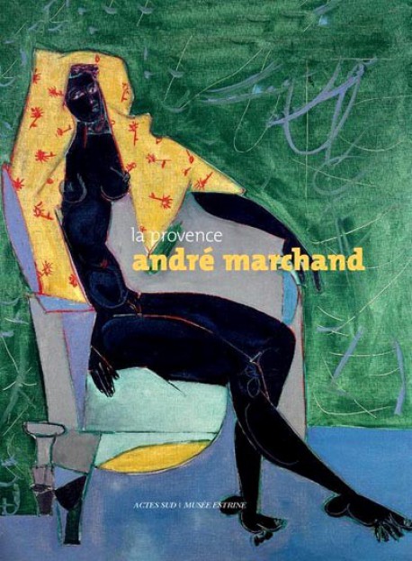 La provence d'André Marchand - Catalogue d'exposition 