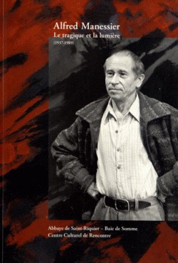 Alfred Manessier, le tragique et la lumière (1937-1989) - Catalogue d'exposition