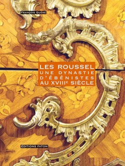Les Roussel, une dynastie d’ébénistes au XVIIIe siècle