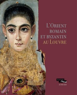 L’Orient romain et byzantin au Louvre