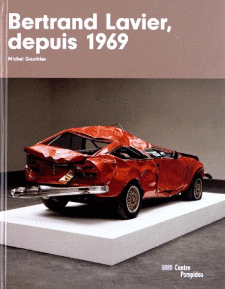 Catalogue d'exposition Bertrand Lavier, depuis 1969 - Centre Pompidou, Paris