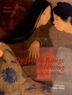 Du fleuve rouge au Mékong, visions vietnamiennes - Catalogue d'exposition