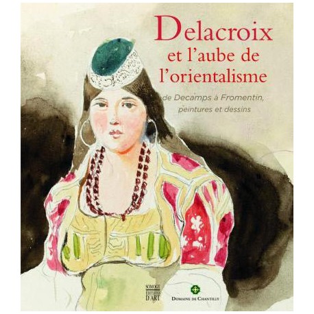 Catalogue d'exposition Delacroix et l'aube de l'Orientalisme