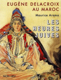 Eugène Delacroix au Maroc - Les heures juives