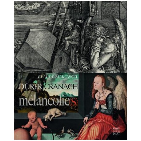 Dürer - Cranach, mélancolie(s)