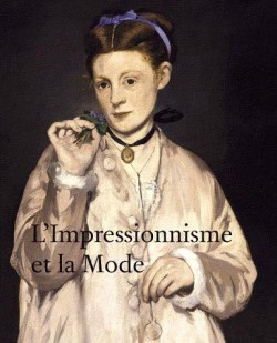 Exhibition catalogue Impressionism and Fashion - Musée d'Orsay, Paris (French version)