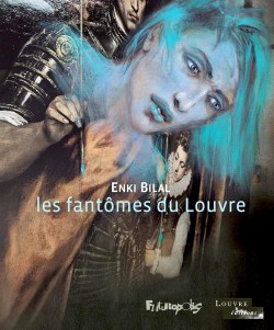 Enki Bilal - Les fantômes du Louvre