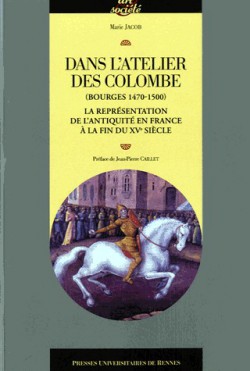 Dans l'atelier des Colombe (Bourges 1470-1500) - La représentation de l'Antiquité en France à la fin du XVe siècle