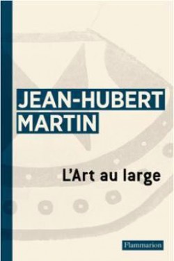 L'art au large, écrits de Jean-Hubert Martin