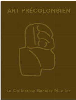 Precolumbian Art. The Barbier-Mueller collection (French/English edition)