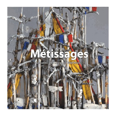 Catalogue d'exposition Métissages, collections Denise et Michel Meynet - MBA de Lyon