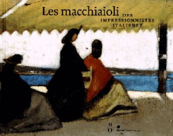 Catalogue d'exposition Les macchiaioli, des impressionnistes italiens - Musée de l'Orangerie, Paris