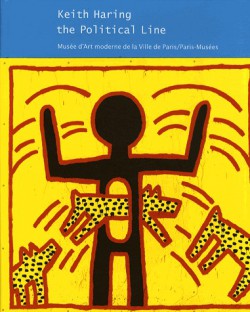 Catalogue d'exposition Keith Haring, the Political Line - Musée d'art moderne de Paris