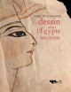 L'art du contour, le dessin dans l'Égypte ancienne